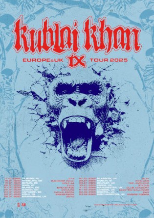 KUBLAI KHAN TX  EU/UK TOUR 2025